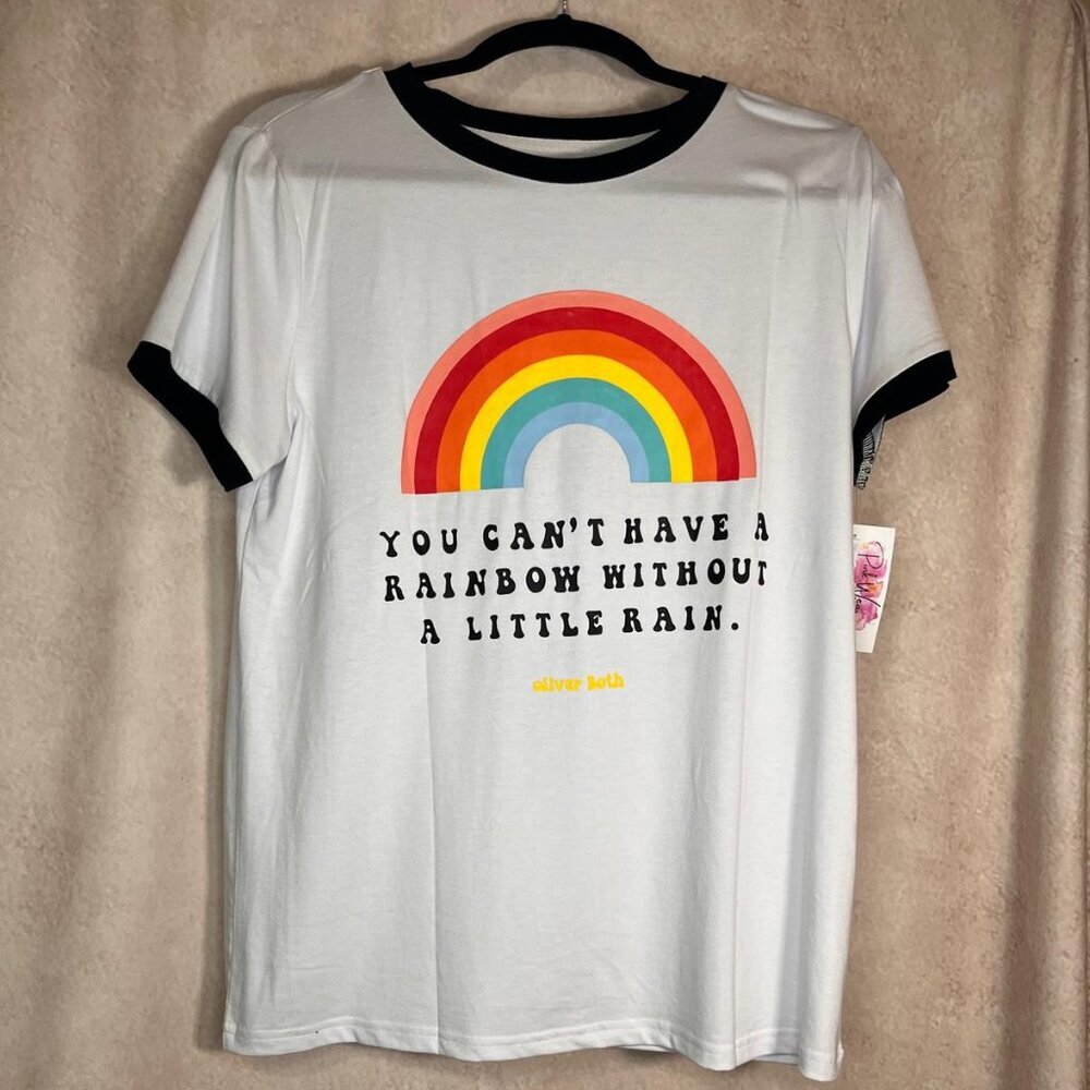 White YOU CAN'T HAVE A RAINBOW WITHOUT A LITTLE RAIN Tee NWT Medium